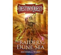 The Raiders of Dune Sea: DestinyQuest Book 4