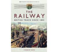 The Railway - British Track Since 1804