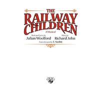 The Railway Children: A Musical (Libretto)