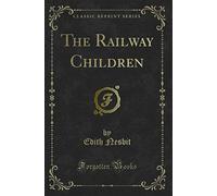 The Railway Children (Classic Reprint)
