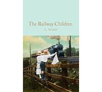 The Railway Children: E. Nesbit: 138 (Macmillan Collector's Library, 138)