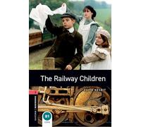 The Railway Children: Finalist: The Language Learner Literature Award 2007: Stage 3: 1,000 Headwords (Oxford Bookworms Library)