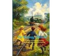The Railway Children: “Three children. One mystery. A railway that changes everything.”