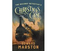 The Railway Detective's Christmas Case : The bestselling Victorian mystery series
