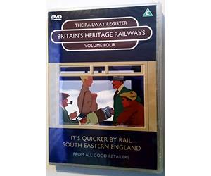THE RAILWAY REGISTER; BRITAIN'S HERITAGE RAILWAYS; VOLUME 4; IT'S QUICKER BY RAIL SOUTH EASTERN ENGLAND