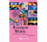 The Rainbow and the Worm The Physics of Organisms by Ho, Mae-Wan ( AUTHOR ) Aug-06-2008 Paperback