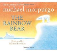 The Rainbow Bear by Morpurgo, Michael ( 2000 )