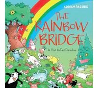The Rainbow Bridge: A Visit to Pet Paradise
