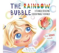 The Rainbow Bubble: A Technique for Helping Children Manage Their Anger (Manage Your Emotions)