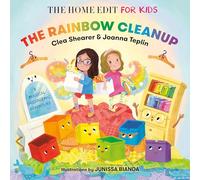 The Rainbow Cleanup: A Magical Organizing Adventure (The Home Edit for Kids)