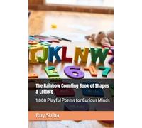 The Rainbow Counting Book of Shapes & Letters: 1,000 Playful Poems for Curious Minds