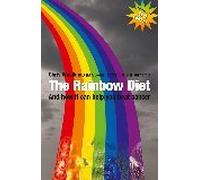 The Rainbow Diet: And How it Can Help You Beat Cancer