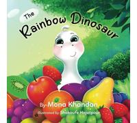 The Rainbow Dinosaur: A children's Bedtime Story Book About Healthy Eating Habits and Eating Fruits and Vegetables for Kids
