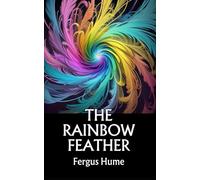 The Rainbow Feather: A Tale of Love, Betrayal, and Dark Prophecy