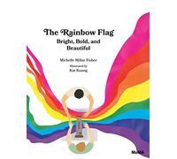 The Rainbow Flag: Bright, Bold, and Beautiful