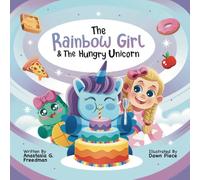 The Rainbow Girl & the Hungry Unicorn