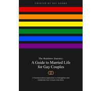 The Rainbow Journey: A Guide to Married Life for Gay Couples