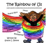 The Rainbow of Us: A girl's guide to celebrating cultural and personal differences