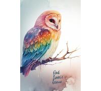 The Rainbow Owl Wisdom Journal: A Lined Notebook for Thoughts, Ideas, and Daily Inspiration for Bird Enthusiasts