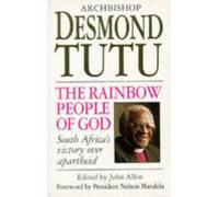 The Rainbow People of God: South Africa's Victory Over Apartheid