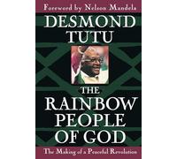 The Rainbow People of God: The Making of a Peaceful Revolution