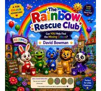 The Rainbow Rescue Club: Can YOU Help Find the Missing Colours