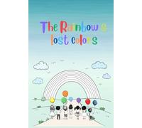 The Rainbow’s lost colors: introducing children to the colors of the rainbow