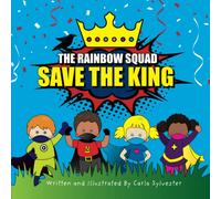 The Rainbow Squad save the King