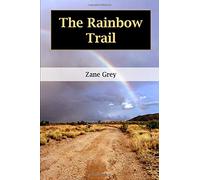 The Rainbow Trail: A Romance