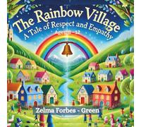 The Rainbow Village: A Tale of Friendship, Diversity, and Belonging.