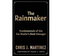 The Rainmaker: Fundamentals of the Car Dealer's Desk Manager