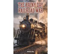 The Rainy Day Railroad War: The Classic Edition