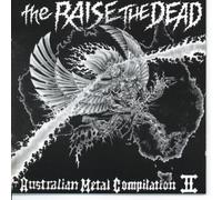 The Raise the Dead: Australian Metal Compilation II