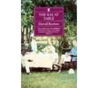 The Raj at Table: A Culinary History of the British in India by Burton, David (1993) Hardcover