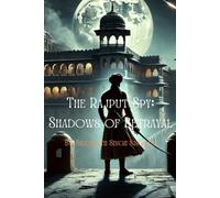 The Rajput Spy: Shadows of Betrayal