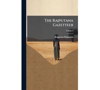 The Rajputana Gazetteer
