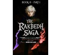 The Rakbedh Saga: Book 0 - Part 1: Reborn as a Demon in Another World: 4