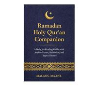 The Ramadan Holy Qur’an Companion: A Daily Juz Reading Guide with Anchor Verses, Reflection, and Taqwa Themes