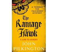 The Ramage Hawk: A thrilling Tudor mystery of murder, masquerade & treachery from John Pilkington (The Thomas the Falconer Mysteries, 3)