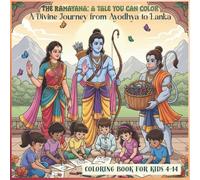 The Ramayana: A Tale You Can Color: A Divine Journey from Ayodhya to Lanka