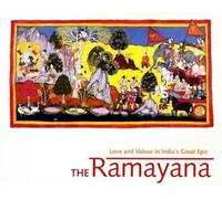 The Ramayana: Love and Valour in India's Great Epic