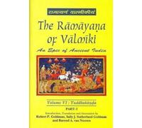 The Ramayana of Valmiki: v. VI: An Epic of Ancient India: Vol. 6 : Yuddhakanda in 2 parts