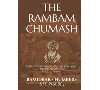 THE RAMBAM CHUMASH Bamidbar - Numbers: MAIMONIDES Guide For The Perplexed - Moreh Nevuchim - On The Torah (THE RAMBAM CHUMASH in 5 Books)