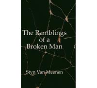 The Ramblings of a Broken Man