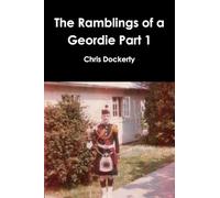 The Ramblings of a Geordie Part 1