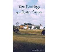 The Ramblings of a Rustic Copper: Volume 1
