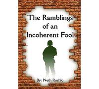 The Ramblings of an Incoherent Fool