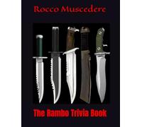 The Rambo Trivia Book: 200 questions from First Blood to Last Blood