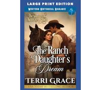 The Ranch Daughter’s Dream: LARGE PRINT EDITION (The Spinsters of Sunrays Ranch LARGE PRINT)