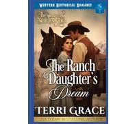 The Ranch Daughter’s Dream: Western Historical Romance (The Spinsters of Sunrays Ranch)